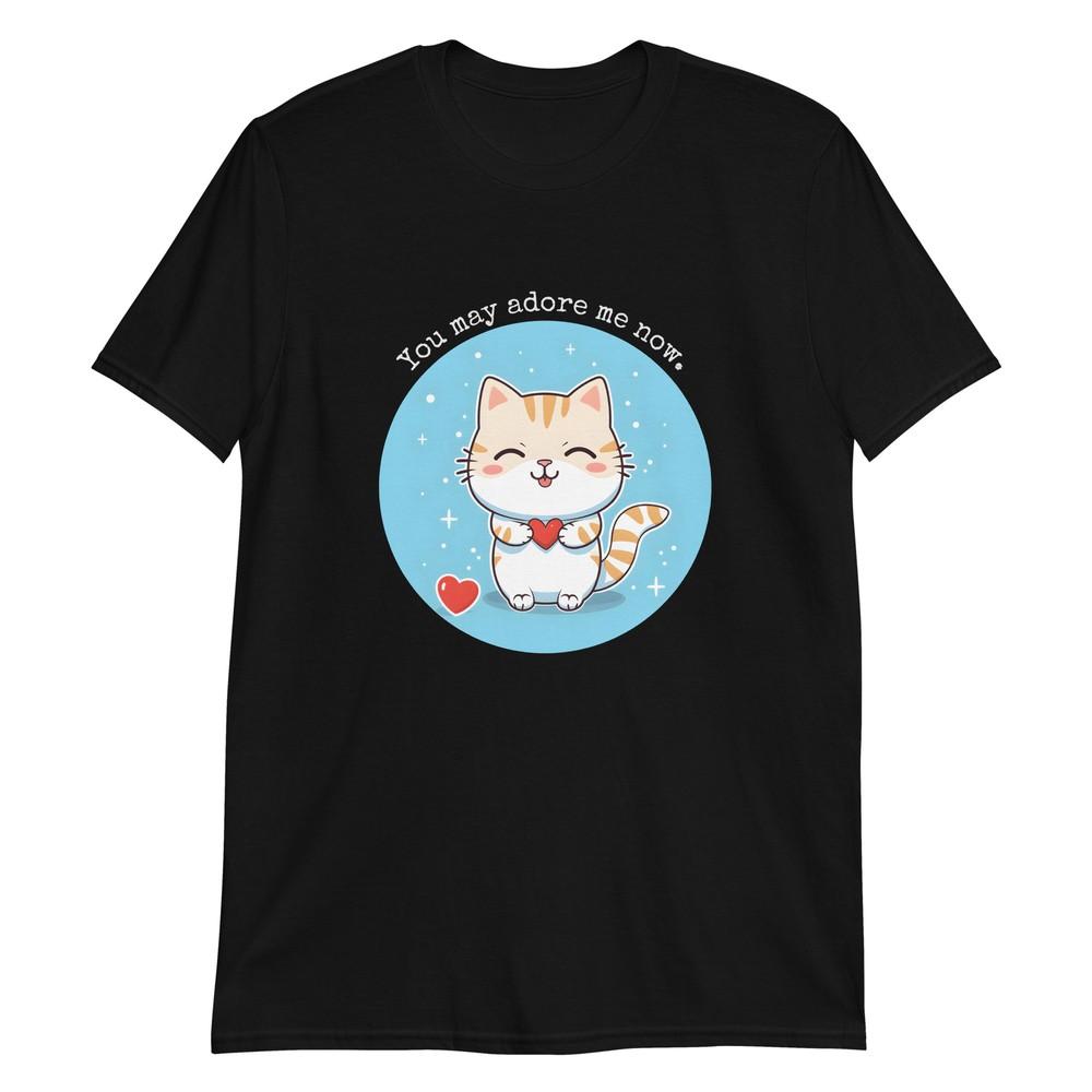 You May Adore Me Now: Cute Cat Love T-Shirt