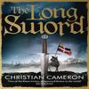 The Long Sword by Christian Cameron Paperback Book 9781409137511