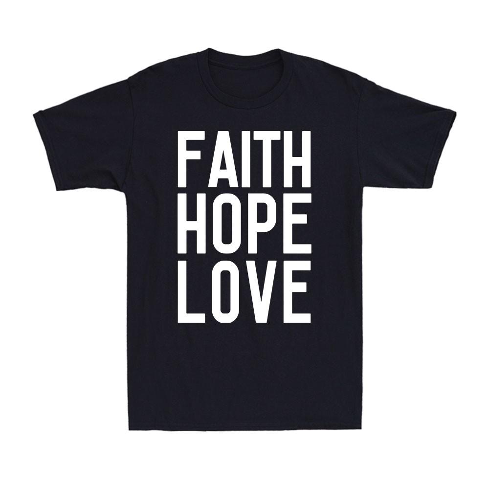 Faith Hope Love Christian Christ Faith Jesus Funny Gift Unisexs Cotton TShirt