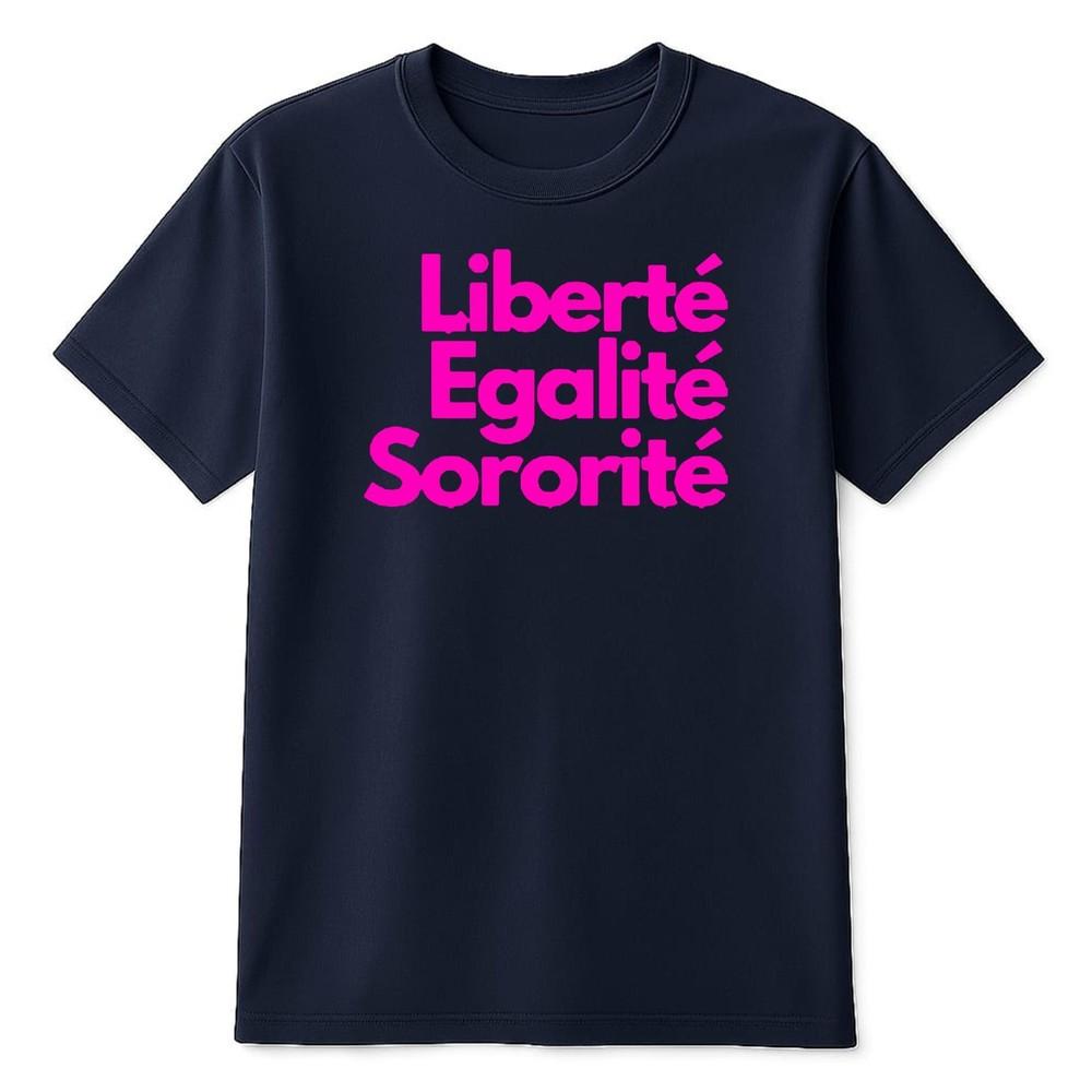 Liberte Egalite Sororite EmpowerUnisext Social Causes Unisexs TShirt Feminist Top S
