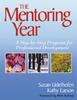 The The Mentoring Year : A Step-by-Step Program for Professional Development Book