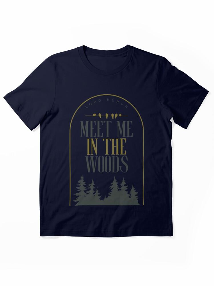 Fool Night Meet Me In The Woods (Lord Huron) Essential Unisex T-Shirt