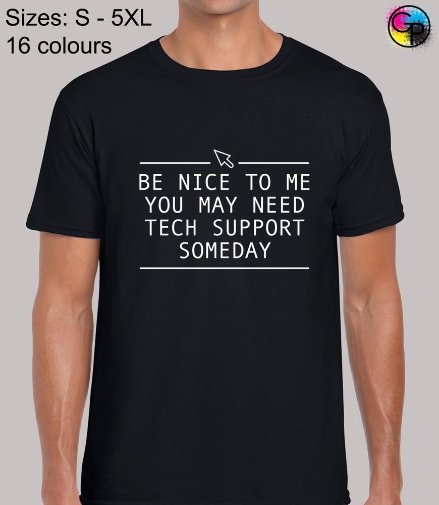 

Be Nice To Me You May Need Tech Support PC Gamer Regular T-Shirt Tee for Men XL