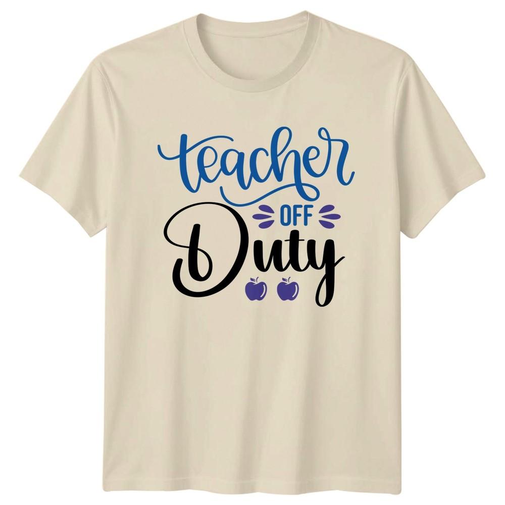 Teacher Off Duty Unisexs TShirt Teacher Appreciation Teaching Gift For Her
