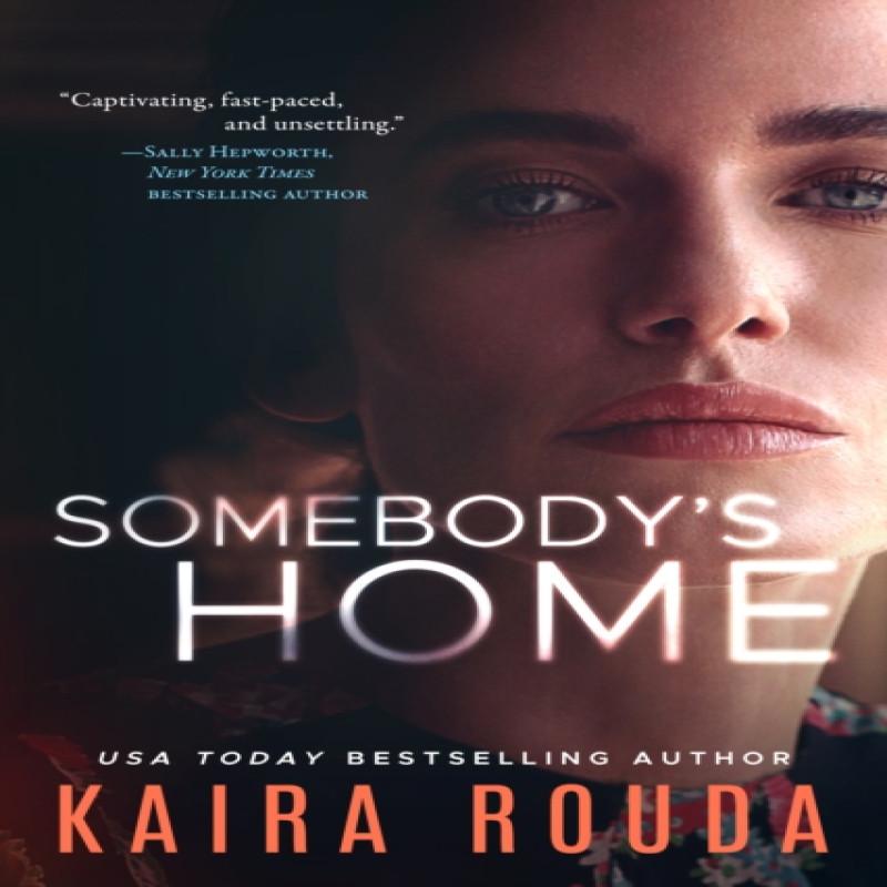 Somebodys Home by Kaira Rouda Paperback Book 9781542026116