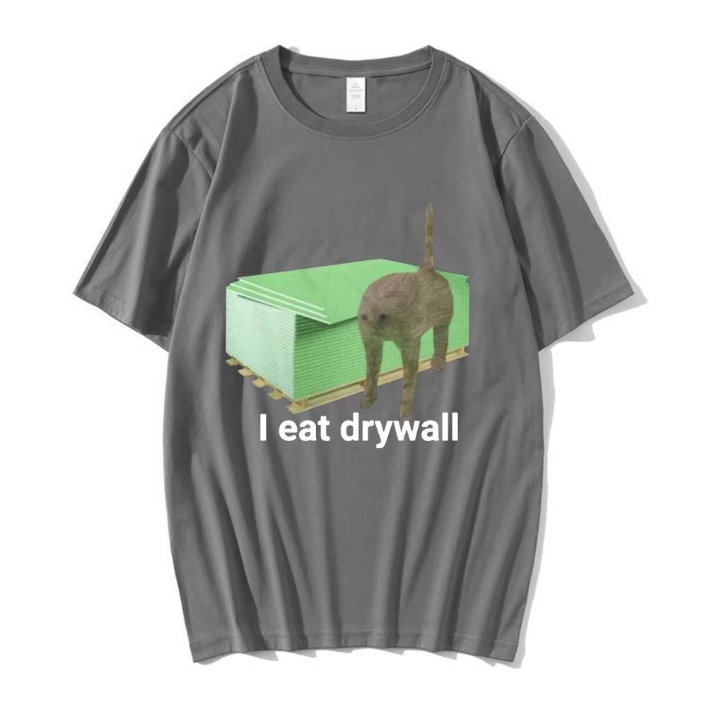 I Eat Drywall T Shirt Funny Cute Cat Meme Graphic T-shirts Men's Women Clothing Male Cotton Casual Oversized T-shirts Streetwear