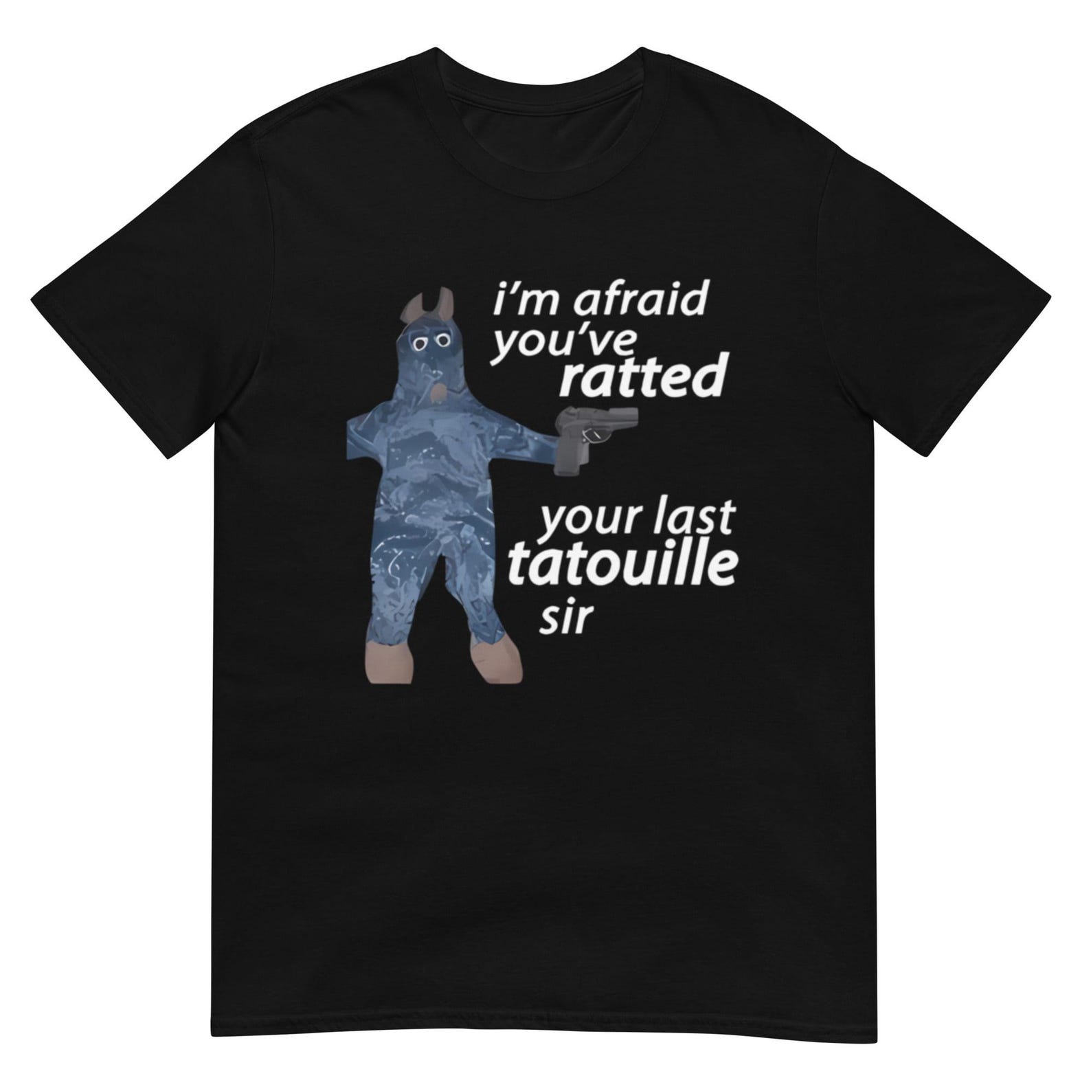 I m Afraid You ve Ratted Your Last Tatouille Sir T-Shirt 2XL