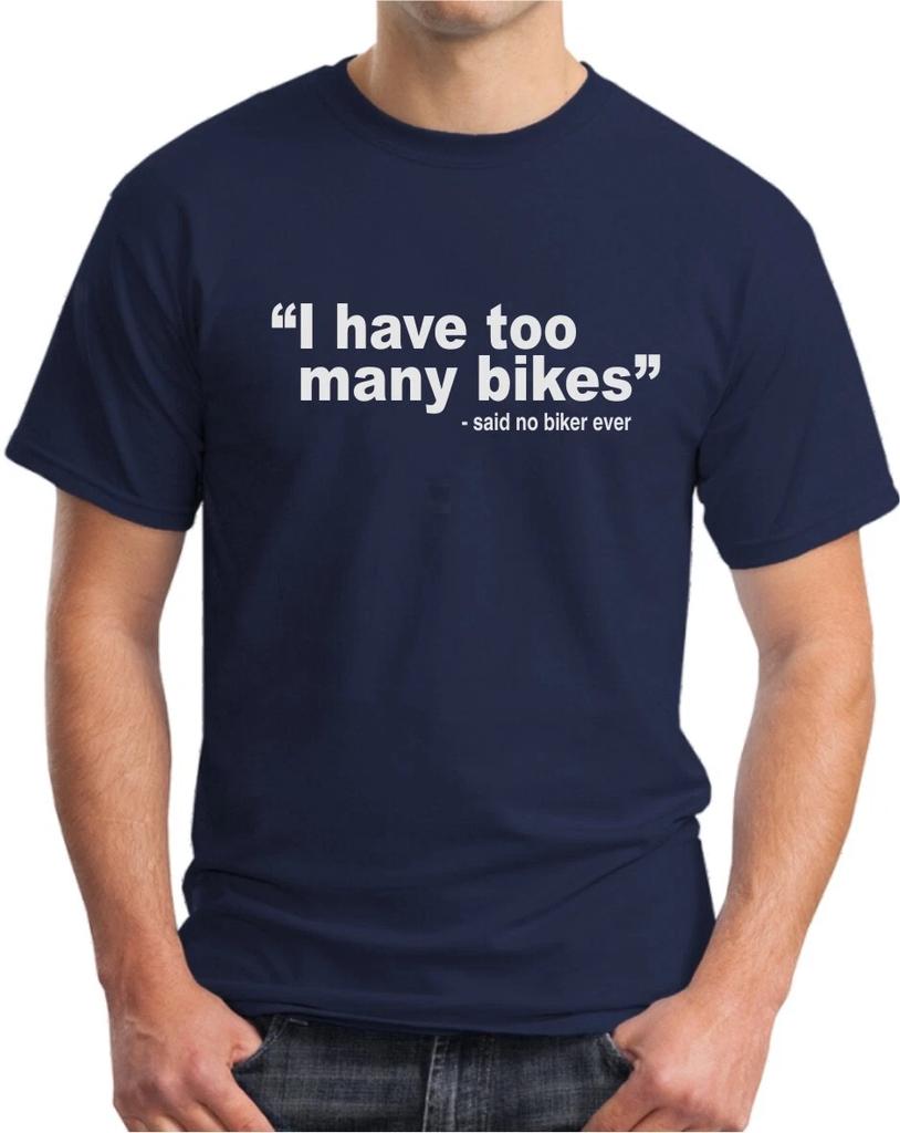 TOO MANY BIKES, said no biker ever - FUNNY SLOGAN Mens T-Shirt
