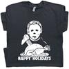 Michael Myers T Shirt Funny Christmas Thanksgiving Tee Offensive Rude Holiday
