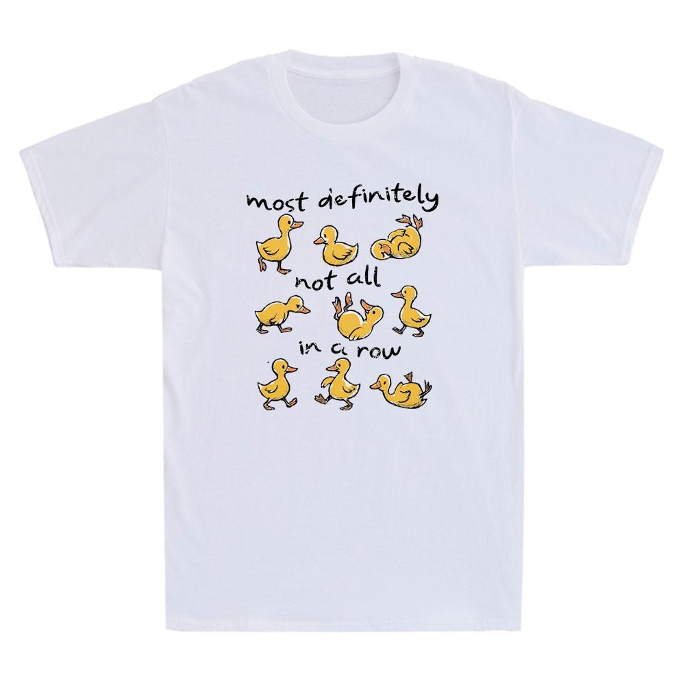Most Definitely Not All In A Row Funny Duck Unisextal Health Meme Unisex's T-Shirt