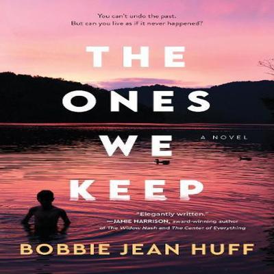 The Ones We Keep by Bobbie Jean Huff Paperback Book 9781728239057