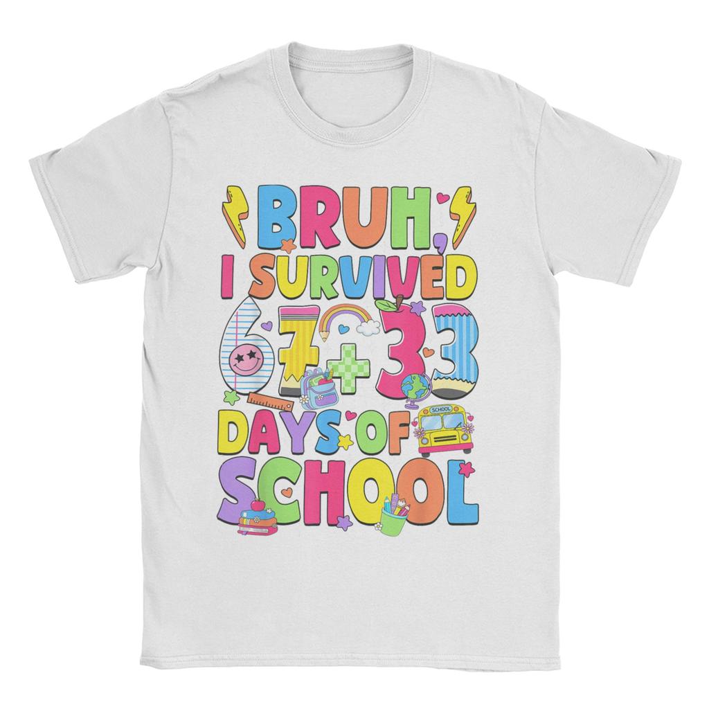 Bruh I Survived 67  33 Days of School 100th Day of School  T Shirt Summer T Shirts Men Cotton O Neck Top Tees ShortSleeved