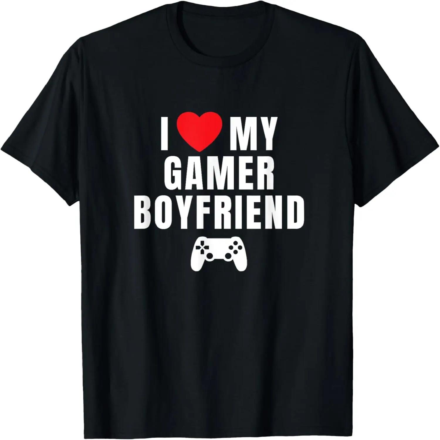 I LOVE MY GAMER BOYFRIEND Funny Gamer and Relationship Humor T-Shirt S