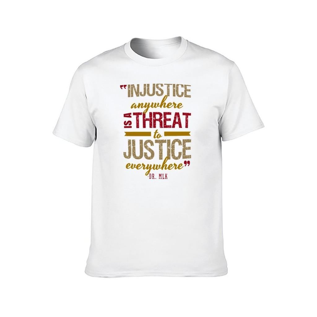 Injustice Anywhere Is A Threat To Justice Everywhere TShirt man t shirt luxury TShirt