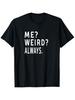Me Weird Always Funny Humorous Gifts Idea - Unisex T-Shirt T-Shirt, Suitable for All Men And Women Outdoor Short-Sleeved T-Shirts In All Seasons, Read