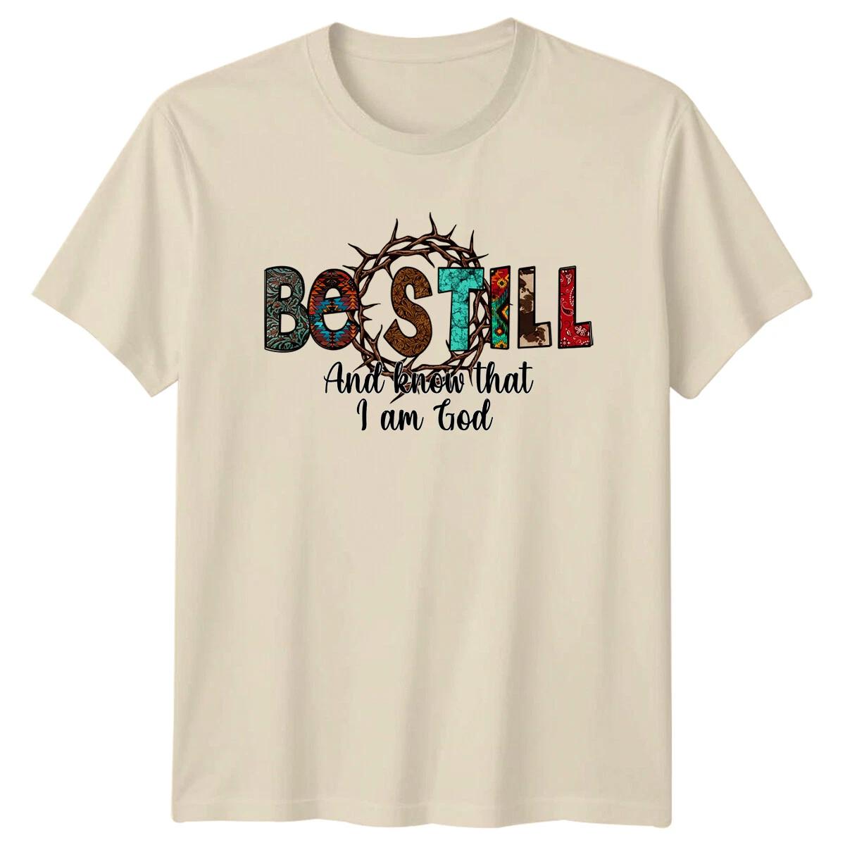 Be Still And Know That I Am God Christian Crown T-Shirt XXXXL