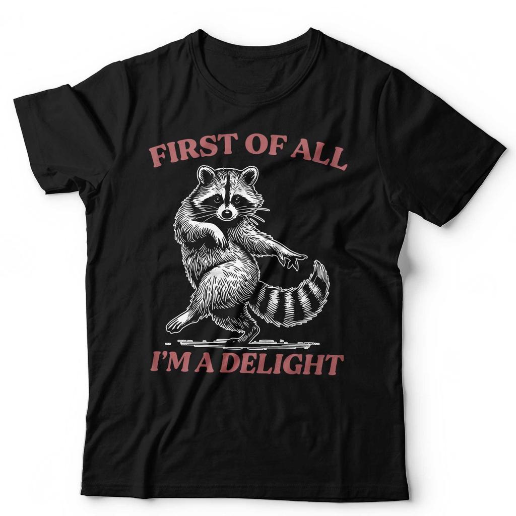 Funny Raccoon TShirt First Of All Im A Delight Meme Unisex Kids Tee Cute