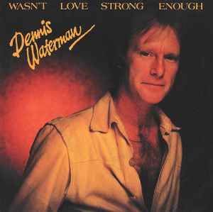 

7inch Record DENNIS WATERMAN Wasnt Love Strong Enough EMI5129 EMI 1980 UK Pop Used