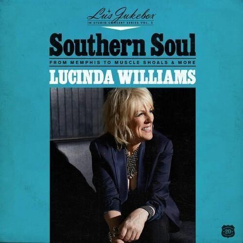 Lucinda Williams - Lu's Jukebox Vol. 2: Southern Soul: From Memphis To Muscle Sh