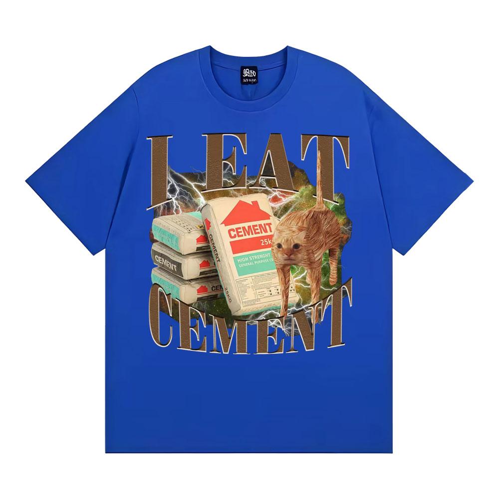 I Eat Cement Funny Cat Meme Graphic T-shirts Men Women Casual 100% Cotton Oversized T Shirt Fashion Vintage Short Sleeve T-shirt