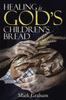 The Healing Is God's Children's Bread Book