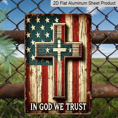 2D Flaches "Wir glauben an Gott" Patriotisches Amerikanisches Flaggen- und Kreuz-Dekoschild - für Zuhause Aluminium Wandkunst, 8x12 Zoll | Vintage Christianische Wand