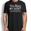 You Read My Shirt Enough Social Interaction Funny Sarcastic T Novelty