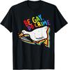 Be Gay Do Crime Goose Rainbow Pride Flag LGBTQ Men Women T-Shirt Unisex T-Shirt