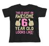 Girls 6th Birthday T-Shirt Mens Womens Tees Top  Cotton Awesome 6 Year Old GIFT Idea