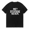 Me Sarcastic Never Letter Print Women T Shirt Short Sleeve O Neck Loose Women Tshirt Ladies Tee Shirt Tops Camisetas Mujer
