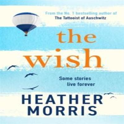 The Wish by Heather Morris Hardback Book 9781786582164