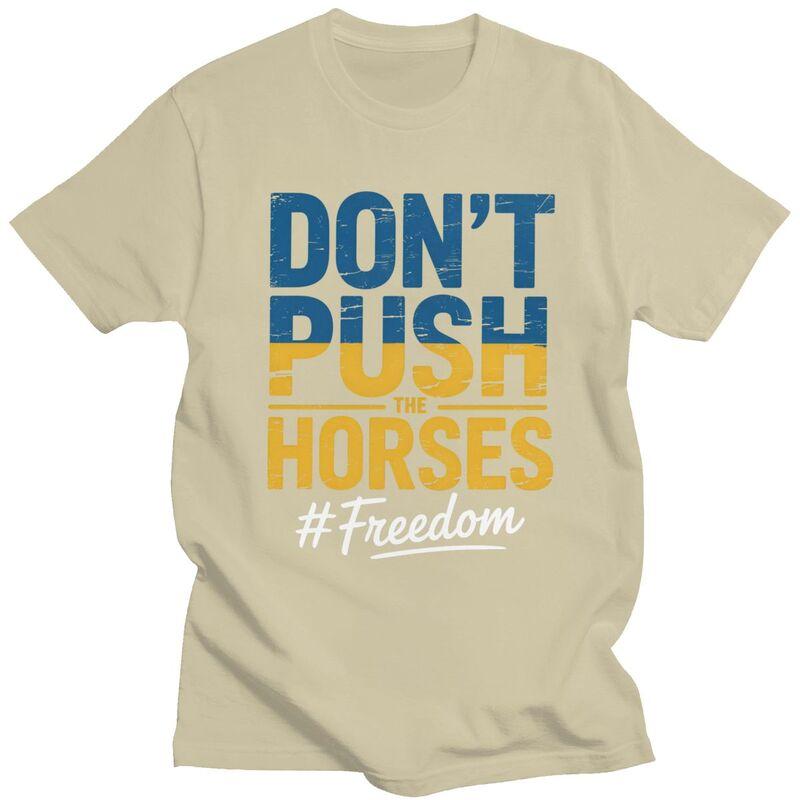 Dont Push The Horses T Shirt Unisex Short Sleeve Fashion Casual Graphic Sarcastic Minds Tee Shirt Pure Cotton Camisetas