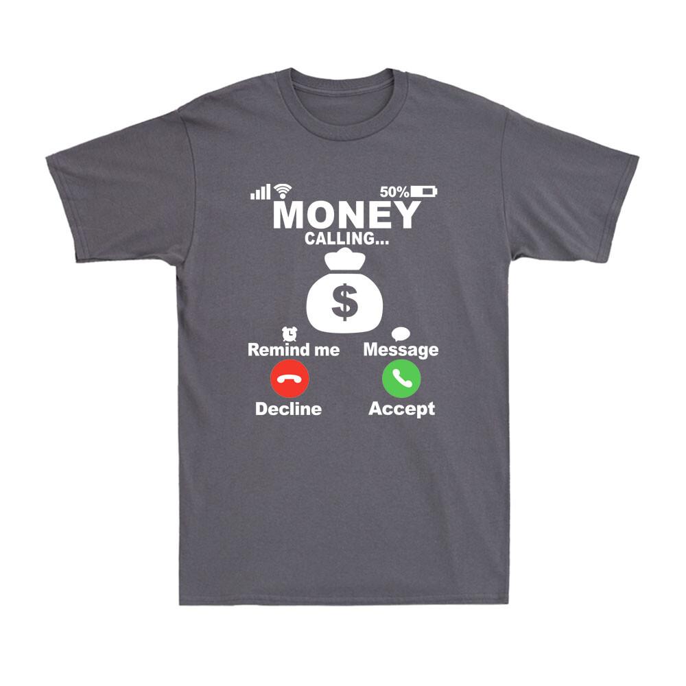 Incoming Call Money Call Screen Money Is calling Funny Saying Unisexs TShirt