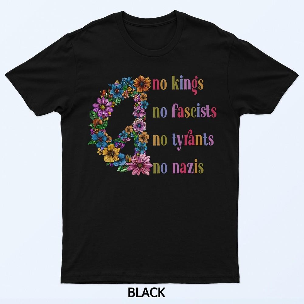 

No Kings No Fascists No Tyrants No Nazis T-Shirt 3XL