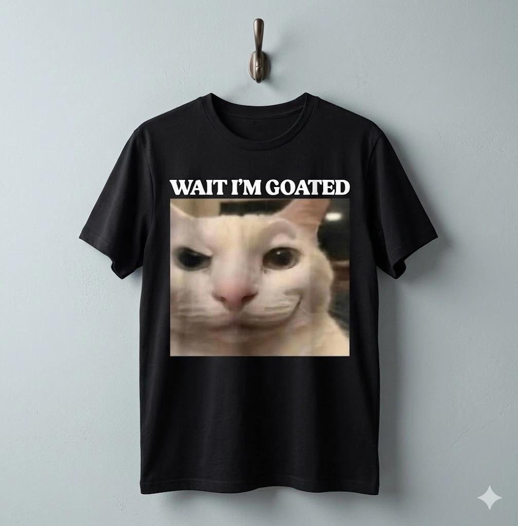Unisex Adult Funny Graphic Wait I m Goated Cat Meme Fny Graphic T-S... XXXXL