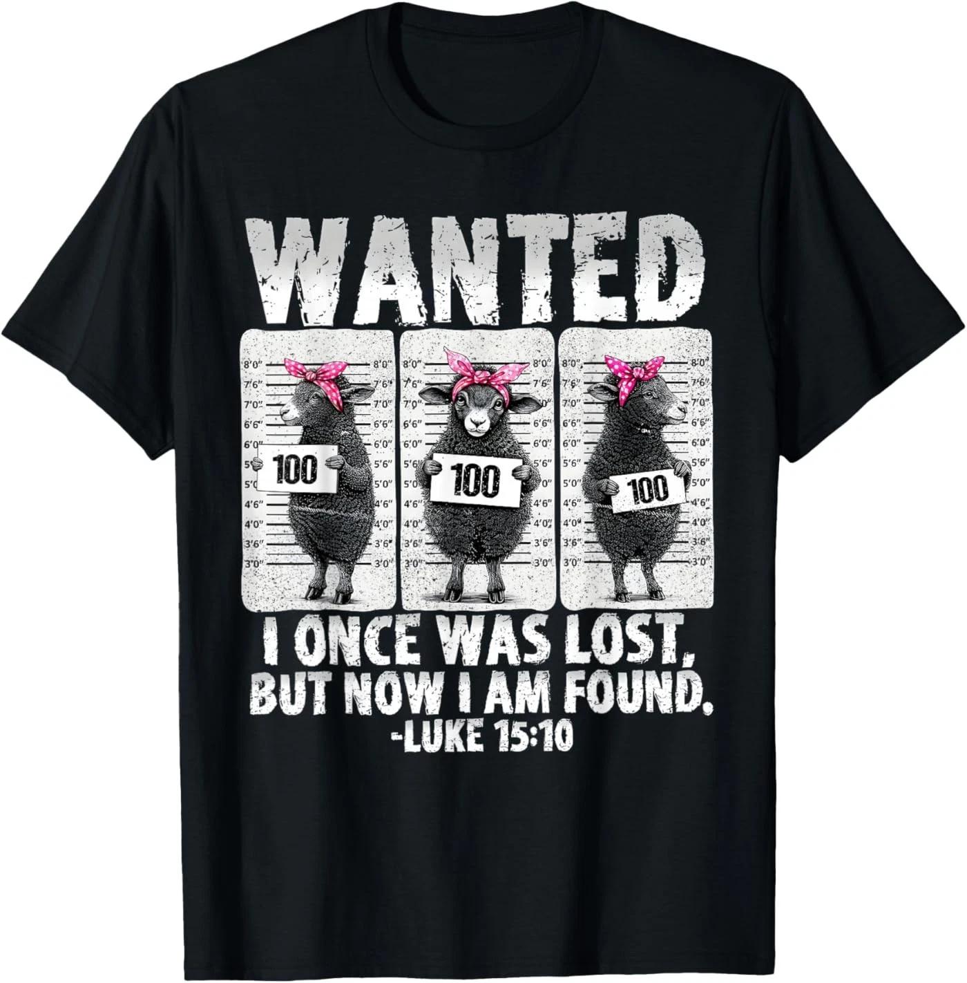 Wanted I Once was Lost Bible Verse Jesus But Now I Am Found 100% Cotton T-shirt Mens Tees Top 4XL