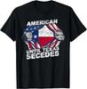 American Until Texas Secedes Sayings Texan Pride State Us Gift Unisex T-Shirt
