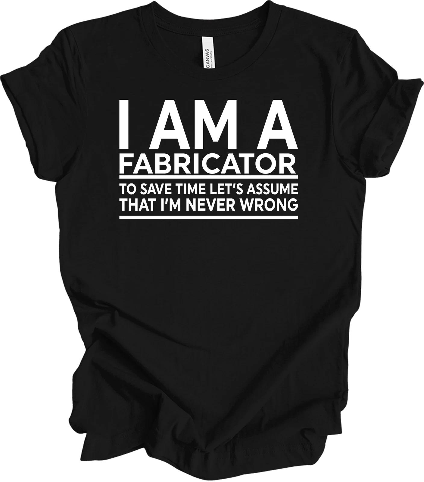 I Am A Fabricator Funny Definition T shirt Gift 4XL