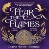 Fear the Flames by Olivia Rose Darling Paperback Book 9781804187982