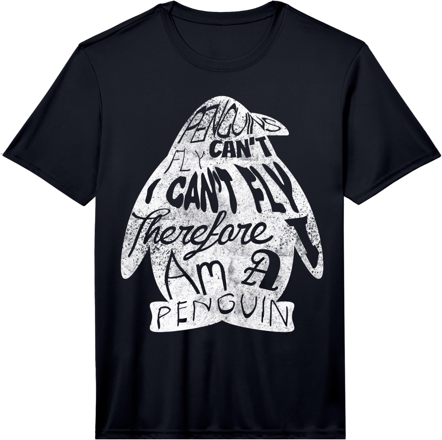 Penguins Can Not Fly, I Can Not Fly I Am A Penguin Performance Unisex T-Shirt XXXXL