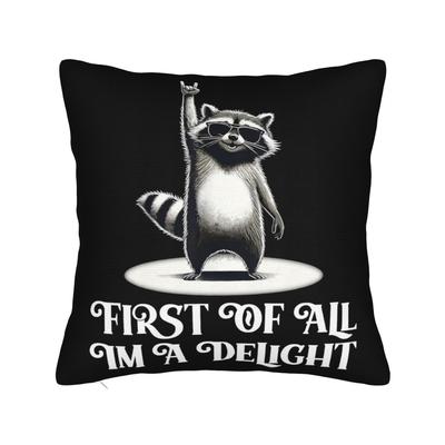 First Of All I'M A Delight Funny Raccoon Pillowcase Accessories Printed Cushion Cover Decor Pillow Case Cover Home Multi Size