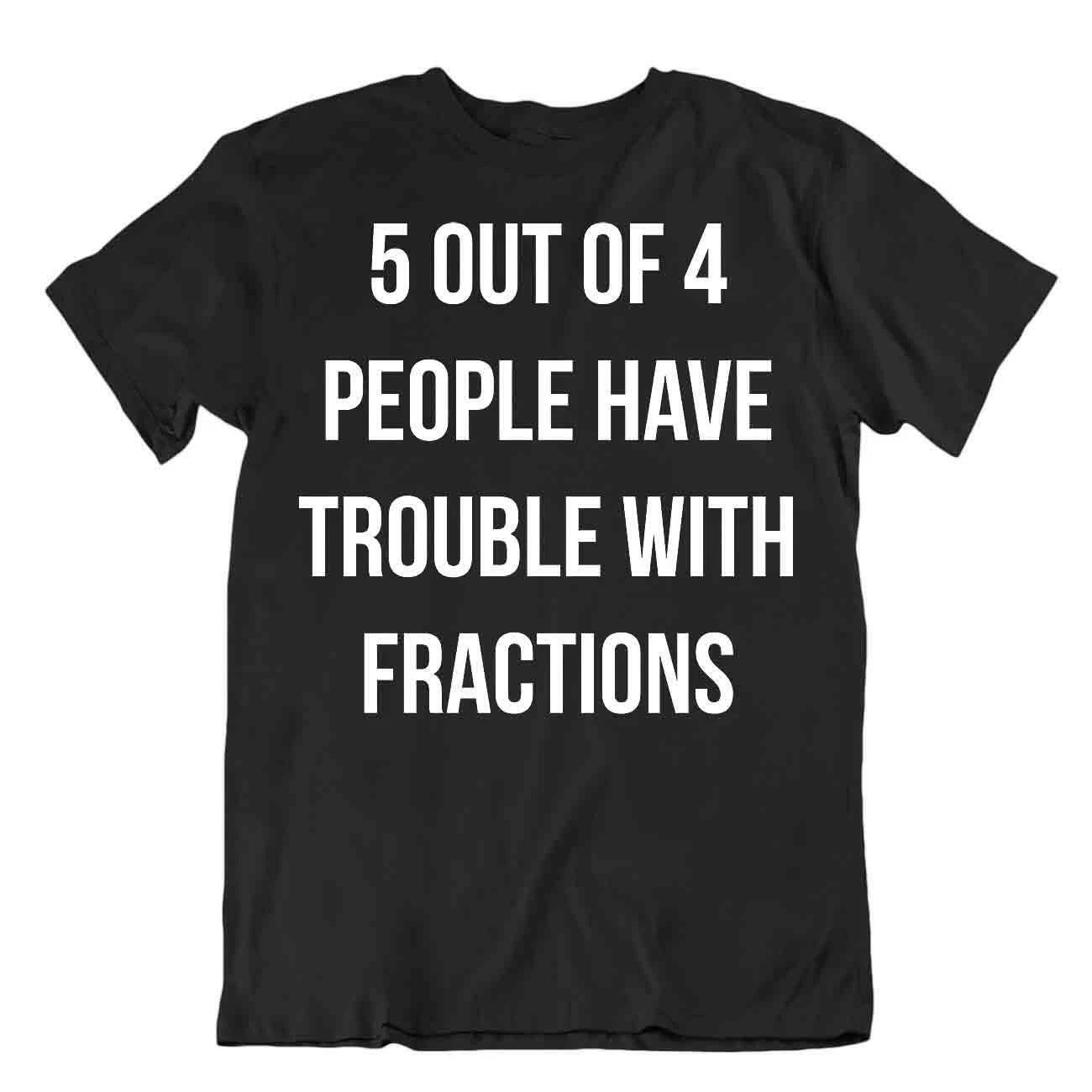 Fractions Math Humor T-Shirt Novelty Math Tee Premium Joke Shirt L