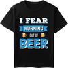 Minimalist Tshirt Plus Size Tshirt Crew Neck Tshirt Daily Wear I Fear Running Out Of Beer Retro Boys Tees Quick Dry Shirt