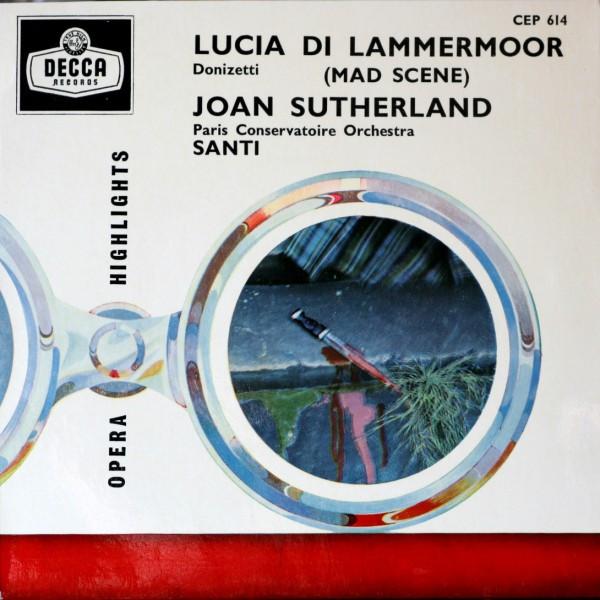 

7inch Record DONIZETTI, JOAN SUTHERLAND, SANTI, - Lucia Di Lammermoor (Mad Scene) CEP614 DECCA 1961 UK Classical Used