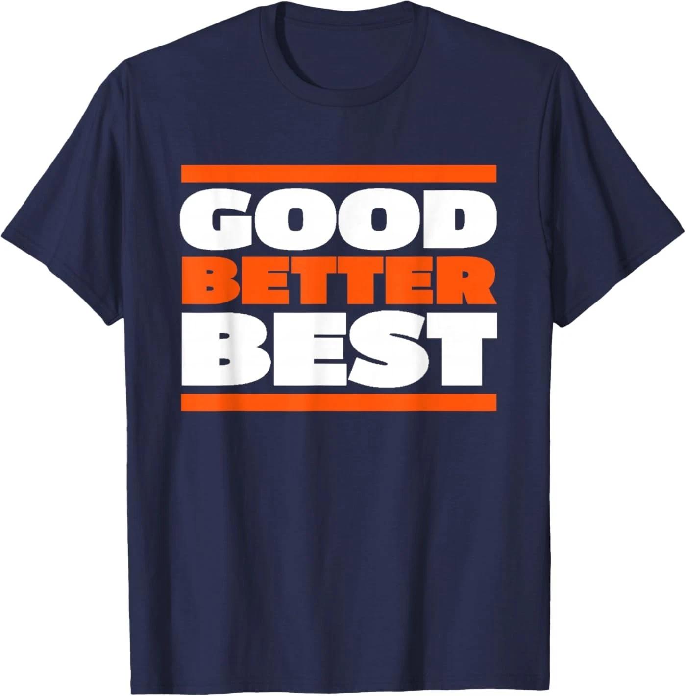 

Good Better Best Bold Motivation Graphic T-Shirt L