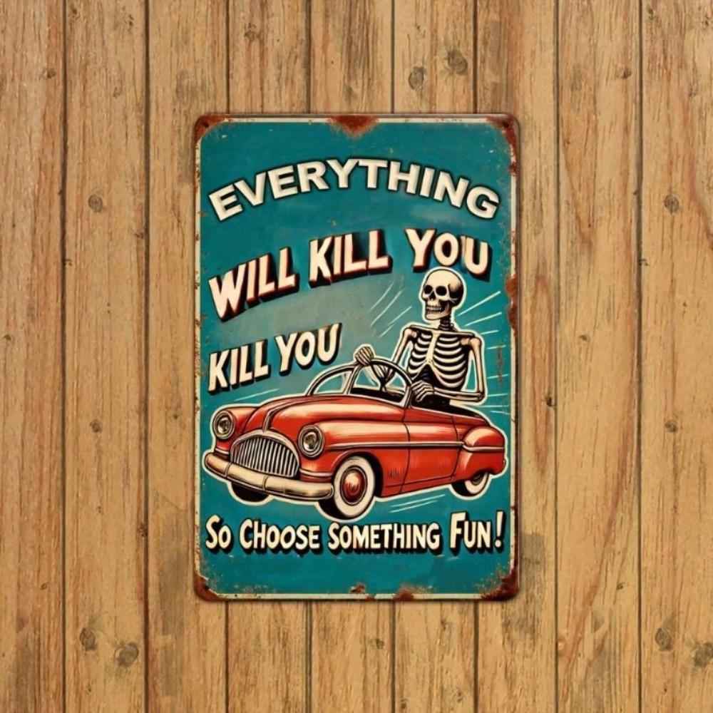 Metalowy Znak Vintage Wszystko Cię Zabije Dekoracja Ścienna Plakat do Baru 8x12 Cal