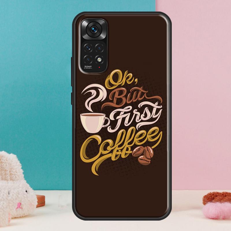 OK But First Coffee Case For Xiaomi Redmi Note 14 13 Pro 12 11 9 10 9S 10S 11S 12S Redmi 14C 13C 10C 12C Cover