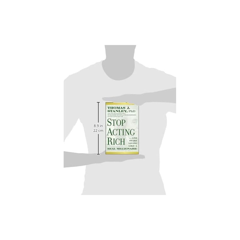 Stop Acting Rich: ...And Start Living Like A Real Millionaire