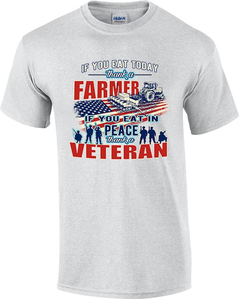 If You Eat Today Thank A Farmer If You Eat In Peace Thank A Veteran T-Shirt S