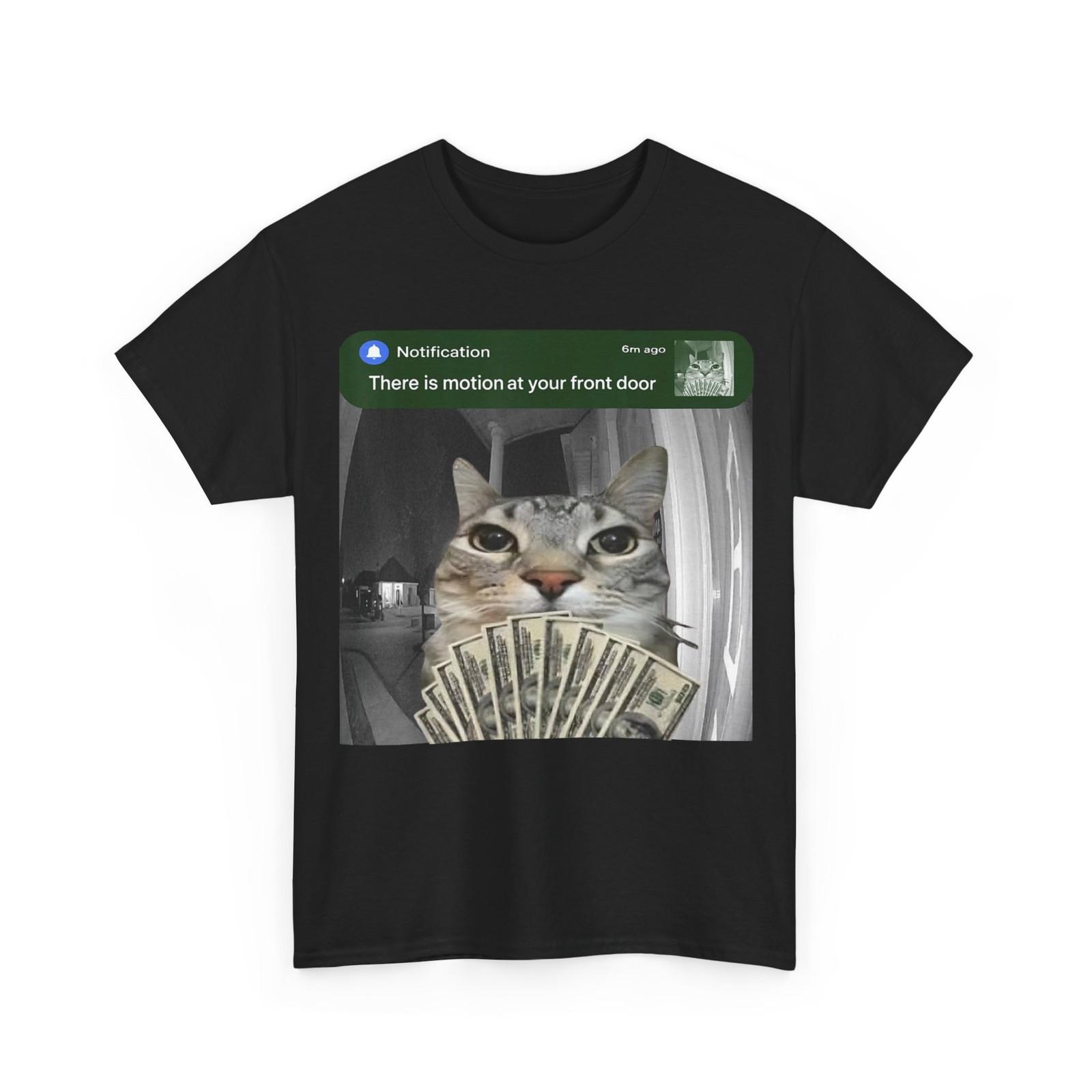 Cat Motion Meme Shirt, There is Motion at Your Front Door Funny T-Shirt L